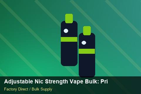 Adjustable Nic Strength Vape Bulk — Adjustable Nic Strength Vape Bulk: Private Label Options — Free Trade Zones photo 1