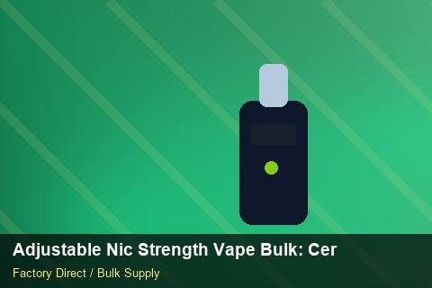 Adjustable Nic Strength Vape Bulk — Adjustable Nic Strength Vape Bulk: Certifications & MSDS — Free Trade Zones photo 2