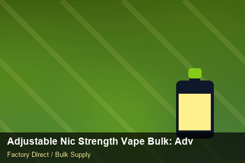 Adjustable Nic Strength Vape Bulk — Adjustable Nic Strength Vape Bulk: Advanced Sourcing — Free Trade Zones photo 2
