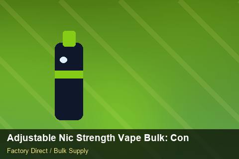 Adjustable Nic Strength Vape Bulk — Adjustable Nic Strength Vape Bulk: Contract Essentials — Free Trade Zones photo 1