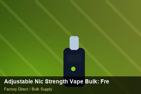 Adjustable Nic Strength Vape Bulk — Adjustable Nic Strength Vape Bulk: Freight Insurance — Free Trade Zones photo 2