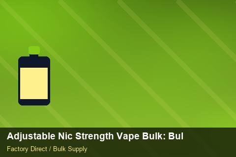 Adjustable Nic Strength Vape Bulk — Adjustable Nic Strength Vape Bulk: Bulk Supplier Guide — Bonded Warehouse photo 2