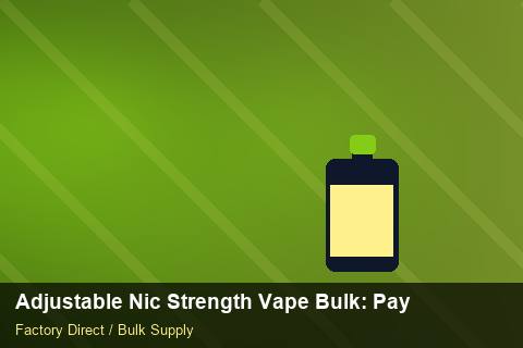 Adjustable Nic Strength Vape Bulk — Adjustable Nic Strength Vape Bulk: Payment Terms — Bonded Warehouse photo 1