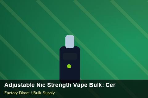Adjustable Nic Strength Vape Bulk — Adjustable Nic Strength Vape Bulk: Certifications & MSDS — Bonded Warehouse photo 2