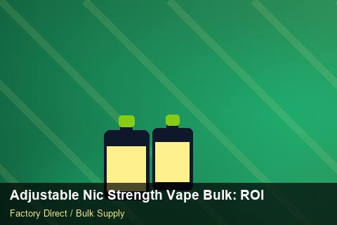 Adjustable Nic Strength Vape Bulk — Adjustable Nic Strength Vape Bulk: ROI Analysis — Bonded Warehouse photo 2