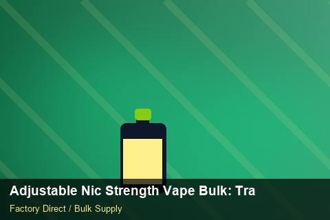 Adjustable Nic Strength Vape Bulk — Adjustable Nic Strength Vape Bulk: Trade Terms — Bonded Warehouse photo 1