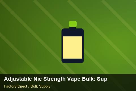 Adjustable Nic Strength Vape Bulk — Adjustable Nic Strength Vape Bulk: Supplier Vetting — Bonded Warehouse photo 2