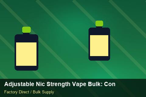 Adjustable Nic Strength Vape Bulk — Adjustable Nic Strength Vape Bulk: Contract Essentials — Bonded Warehouse photo 2