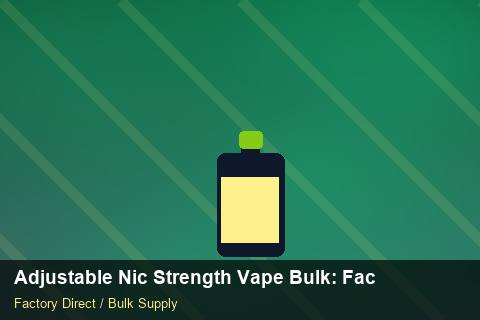 Adjustable Nic Strength Vape Bulk — Adjustable Nic Strength Vape Bulk: Factory Direct Quote — Last-Mile Delivery photo 1