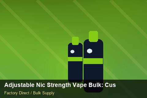 Adjustable Nic Strength Vape Bulk — Adjustable Nic Strength Vape Bulk: Customs Documentation — Last-Mile Delivery photo 1