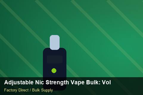 Adjustable Nic Strength Vape Bulk — Adjustable Nic Strength Vape Bulk: Volume Pricing Tiers — Last-Mile Delivery photo 1