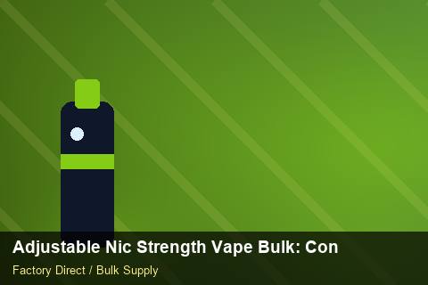 Adjustable Nic Strength Vape Bulk — Adjustable Nic Strength Vape Bulk: Contract Essentials — Last-Mile Delivery photo 1