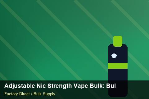 Adjustable Nic Strength Vape Bulk — Adjustable Nic Strength Vape Bulk: Bulk Supplier Guide — 3PL Integration photo 1