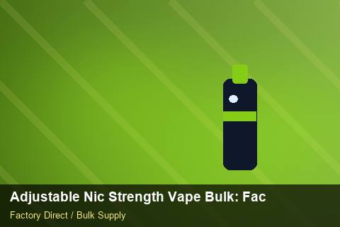 Adjustable Nic Strength Vape Bulk — Adjustable Nic Strength Vape Bulk: Factory Direct Quote — 3PL Integration photo 2