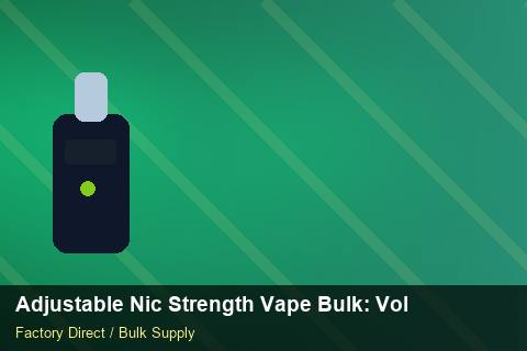 Adjustable Nic Strength Vape Bulk — Adjustable Nic Strength Vape Bulk: Volume Pricing Tiers — 3PL Integration photo 1