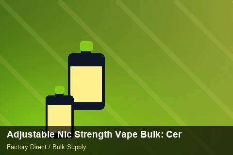 Adjustable Nic Strength Vape Bulk — Adjustable Nic Strength Vape Bulk: Certifications & MSDS — 3PL Integration photo 1