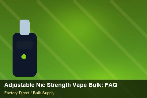 Adjustable Nic Strength Vape Bulk — Adjustable Nic Strength Vape Bulk: FAQ — 3PL Integration photo 1