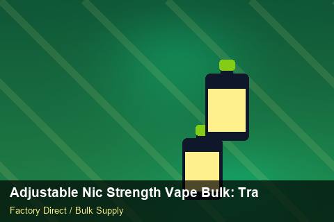 Adjustable Nic Strength Vape Bulk — Adjustable Nic Strength Vape Bulk: Trade Terms — 3PL Integration photo 1