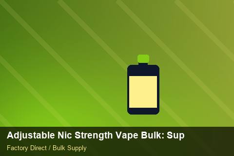 Adjustable Nic Strength Vape Bulk — Adjustable Nic Strength Vape Bulk: Supplier Vetting — 3PL Integration photo 2
