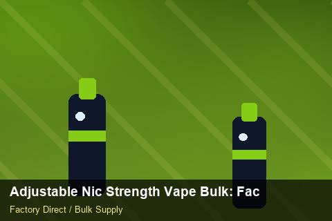 Adjustable Nic Strength Vape Bulk — Adjustable Nic Strength Vape Bulk: Factory Direct Quote — Dropship Setup photo 2