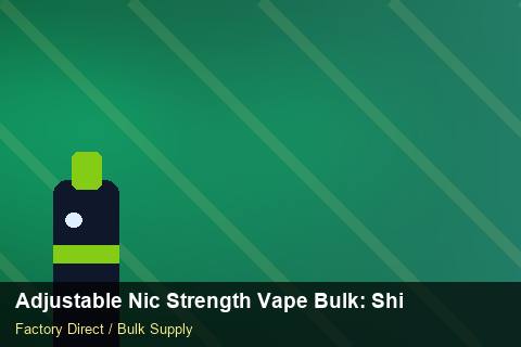 Adjustable Nic Strength Vape Bulk — Adjustable Nic Strength Vape Bulk: Shipping & Logistics — Dropship Setup photo 1