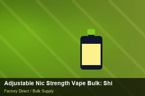 Adjustable Nic Strength Vape Bulk — Adjustable Nic Strength Vape Bulk: Shipping & Logistics — Dropship Setup photo 2