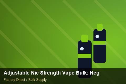 Adjustable Nic Strength Vape Bulk — Adjustable Nic Strength Vape Bulk: Negotiation Tips — Dropship Setup photo 1