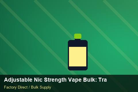 Adjustable Nic Strength Vape Bulk — Adjustable Nic Strength Vape Bulk: Trade Terms — Dropship Setup photo 1