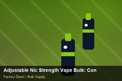 Adjustable Nic Strength Vape Bulk — Adjustable Nic Strength Vape Bulk: Contract Essentials — Dropship Setup photo 1