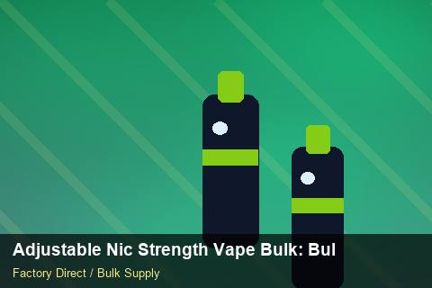 Adjustable Nic Strength Vape Bulk — Adjustable Nic Strength Vape Bulk: Bulk Supplier Guide — Marketplace Listing photo 1