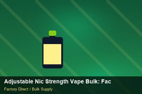 Adjustable Nic Strength Vape Bulk — Adjustable Nic Strength Vape Bulk: Factory Direct Quote — Marketplace Listing photo 1