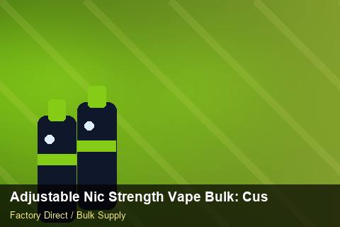 Adjustable Nic Strength Vape Bulk — Adjustable Nic Strength Vape Bulk: Customs Documentation — Marketplace Listing photo 1