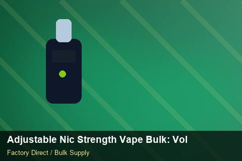 Adjustable Nic Strength Vape Bulk — Adjustable Nic Strength Vape Bulk: Volume Pricing Tiers — Marketplace Listing photo 1