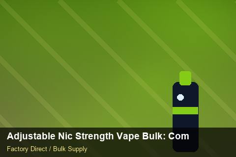 Adjustable Nic Strength Vape Bulk — Adjustable Nic Strength Vape Bulk: Compliance Standards — Marketplace Listing photo 1