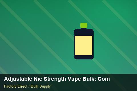 Adjustable Nic Strength Vape Bulk — Adjustable Nic Strength Vape Bulk: Compliance Standards — Marketplace Listing photo 2