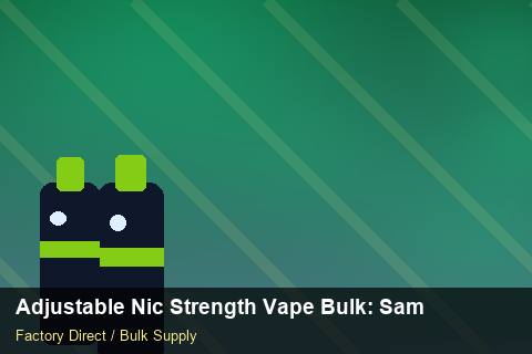 Adjustable Nic Strength Vape Bulk — Adjustable Nic Strength Vape Bulk: Sample Policy — Marketplace Listing photo 1