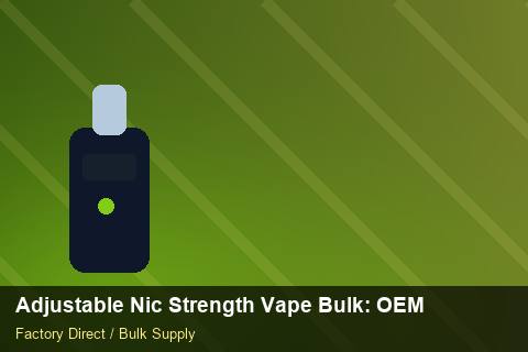 Adjustable Nic Strength Vape Bulk — Adjustable Nic Strength Vape Bulk: OEM & ODM Service — Marketplace Listing photo 1