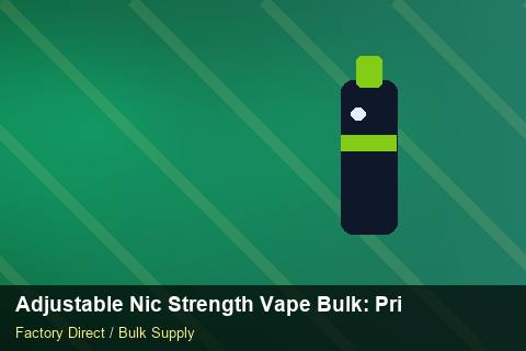 Adjustable Nic Strength Vape Bulk — Adjustable Nic Strength Vape Bulk: Private Label Options — Marketplace Listing photo 1