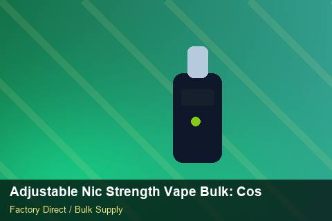 Adjustable Nic Strength Vape Bulk — Adjustable Nic Strength Vape Bulk: Cost Breakdown — Marketplace Listing photo 1
