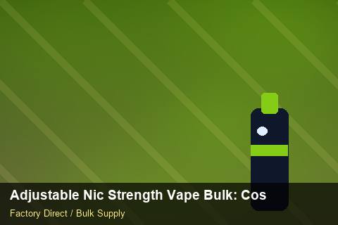 Adjustable Nic Strength Vape Bulk — Adjustable Nic Strength Vape Bulk: Cost Breakdown — Marketplace Listing photo 2