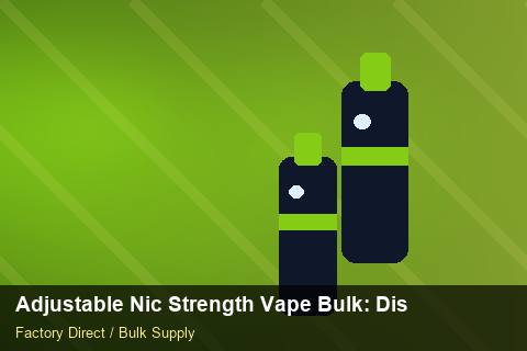Adjustable Nic Strength Vape Bulk — Adjustable Nic Strength Vape Bulk: Distribution Channels — Marketplace Listing photo 2