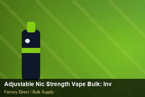 Adjustable Nic Strength Vape Bulk — Adjustable Nic Strength Vape Bulk: Inventory Management — Marketplace Listing photo 1