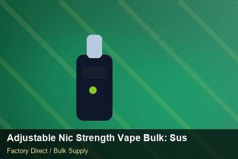 Adjustable Nic Strength Vape Bulk — Adjustable Nic Strength Vape Bulk: Sustainability — Marketplace Listing photo 2