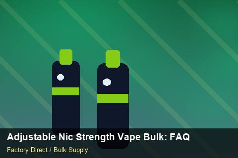 Adjustable Nic Strength Vape Bulk — Adjustable Nic Strength Vape Bulk: FAQ — Marketplace Listing photo 2