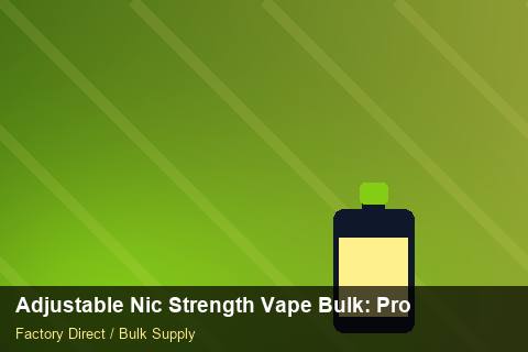 Adjustable Nic Strength Vape Bulk — Adjustable Nic Strength Vape Bulk: Procurement Checklist — Marketplace Listing photo 1