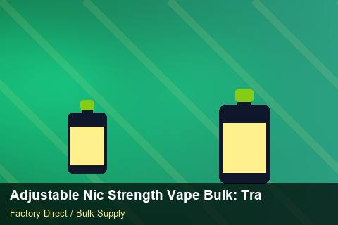 Adjustable Nic Strength Vape Bulk — Adjustable Nic Strength Vape Bulk: Trade Terms — Marketplace Listing photo 1