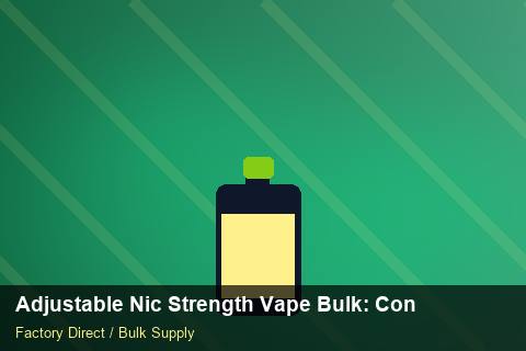 Adjustable Nic Strength Vape Bulk — Adjustable Nic Strength Vape Bulk: Contract Essentials — Marketplace Listing photo 2