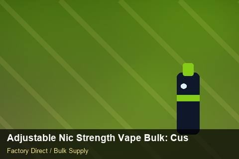 Adjustable Nic Strength Vape Bulk — Adjustable Nic Strength Vape Bulk: Customs Documentation — Shopify Sync photo 1