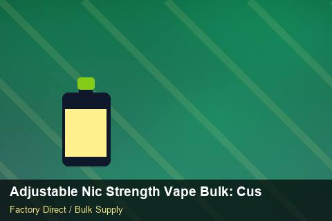 Adjustable Nic Strength Vape Bulk — Adjustable Nic Strength Vape Bulk: Customs Documentation — Shopify Sync photo 2