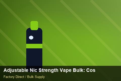 Adjustable Nic Strength Vape Bulk — Adjustable Nic Strength Vape Bulk: Cost Breakdown — Shopify Sync photo 2